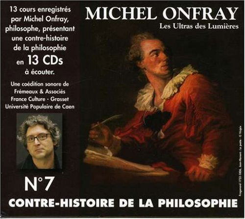 Contre Histoire De La Philosphie 7 - Michel Onfray - Música - FREMEAUX - 3561302514727 - 10 de abril de 2007