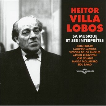 Heitor Villa Lobos · Sa Musique et Ses Interpretes (CD) (2018)