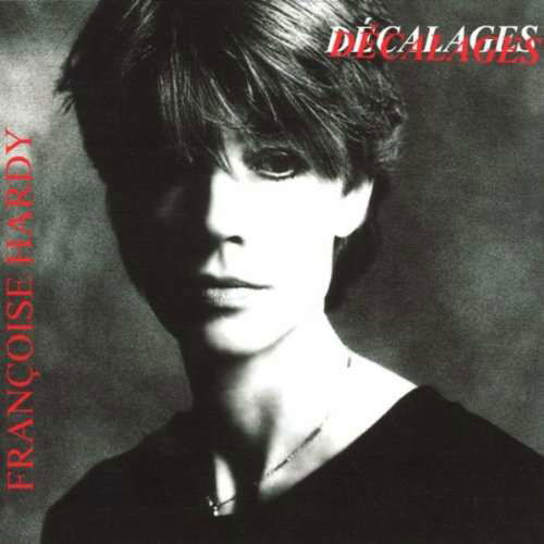 Decalages - Francoise Hardy - Muziek - Wagram - 3596972650727 - 1 december 2015