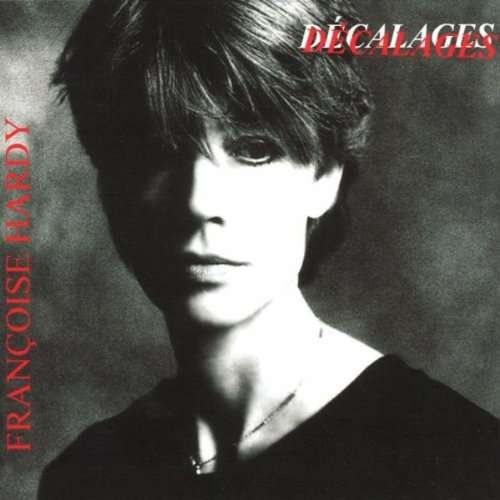 Cover for Francoise Hardy · Decalages (CD) (2015)