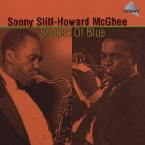 Shades of Blue - Stitt,sonny / Mcghee,howard - Musik - JAZZ COLOURS - 4002587475727 - 17. september 2001