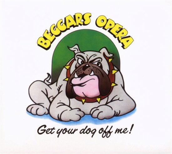 Cover for Beggars Opera · Get Your Dog off Me! (CD) [Digipak] (2008)