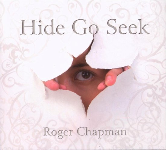Hide Go Seek - Roger Chapman - Música - HYPERTENSION - 4011586926727 - 5 de mayo de 2009
