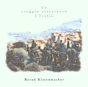 Cover for Bernd Kistenmacher · Un Viaggio Attraverso... (CD) (2001)