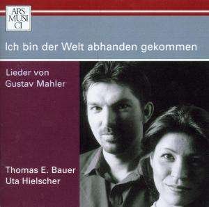 Cover for Bauer, Thomas E. &amp; Hielscher, · Ich bin der Welt abhanden gekommen (CD) (2012)