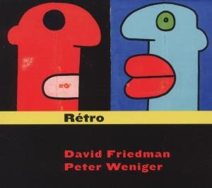 Cover for David Friedman / Peter Weniger · David Friedman / Peter Weniger - Retro (CD) (2010)