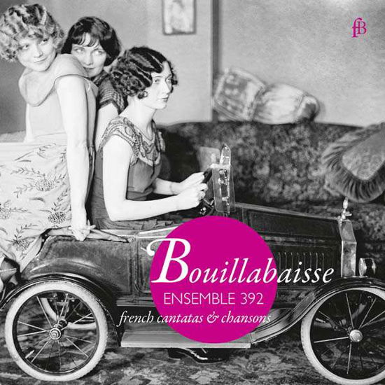 Bouillabaisse - Ensemble 392 - Musikk - FRA BERNARDO - 4260307433727 - 8. juli 2016