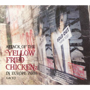 Attack of the Yellow Fried Chickenz in Europe 2010 - Gackt - Muzyka - AVEX MUSIC CREATION INC. - 4542114100727 - 20 kwietnia 2011