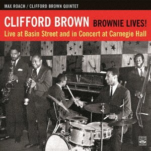 Cover for Clifford Brown · Brownie Lives! - Live At Basin Street &amp; In Concert At Carnegie Hall (CD) [Japan Import edition] (2021)