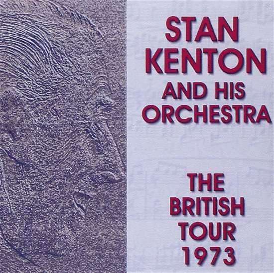 Cover for Kenton, Stan &amp; His Orchestra · British Tour 1973 (CD) (2006)