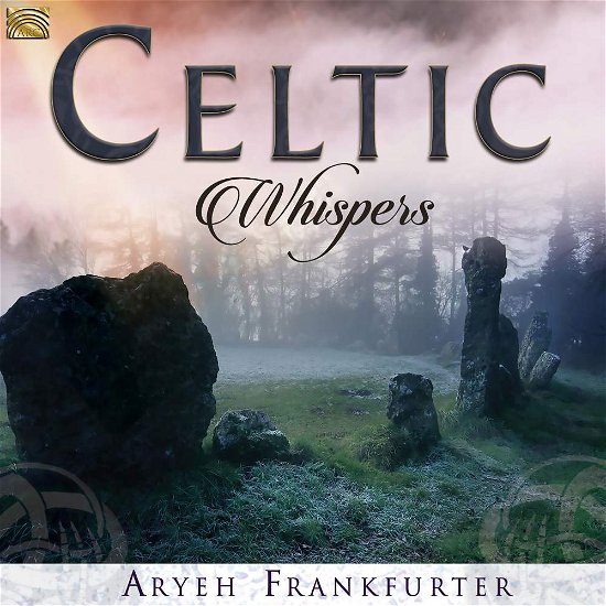 Celtic Whispers - Aryeh Frankfurter - Musik - ARC - 5019396276727 - 26. Januar 2018