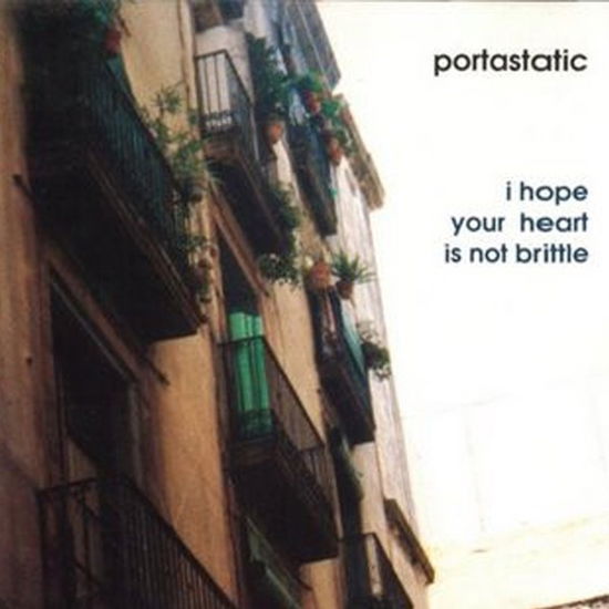 Cover for Portastatic · I Hope Your Heart Is Not Brittle (CD) (1990)