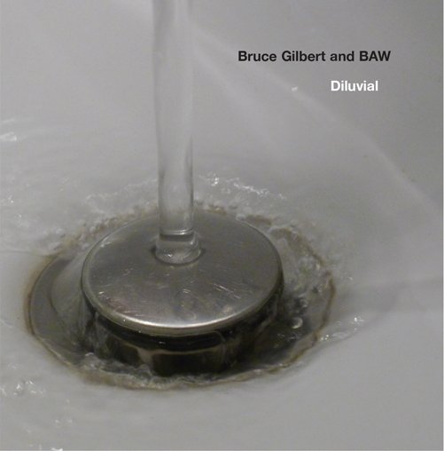 Cover for Bruce Gilbert · Diluvial (CD) (2013)