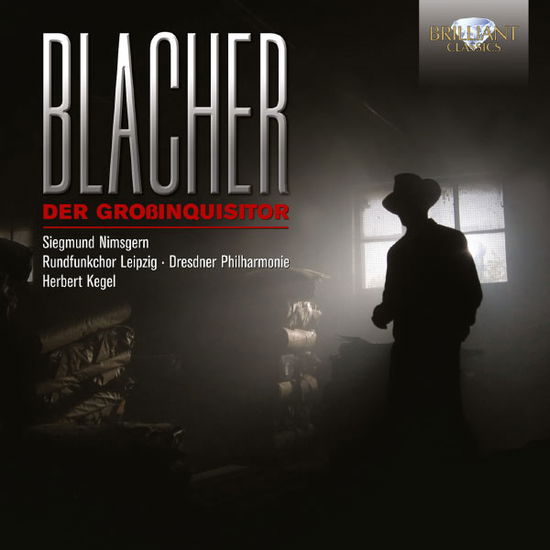 Blacher: Der Grossinquisitor - Nimsgern Rundfunkchor Leipzig Dresdner Philharmonie Kegel - Music - BRILLIANT CLASSICS - 5029365943727 - June 25, 2013