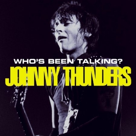 Johnny Thunders · Who's Been Talking (CD) (2011)
