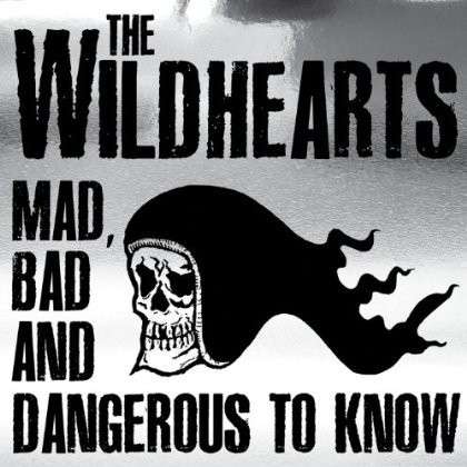 Cover for Wildhearts · Mad Bad &amp; Dangerous To Know (CD) (2014)