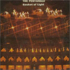 Basket of Light - Pentangle - Musiikki - BMG Rights Management LLC - 5050159120727 - maanantai 3. maaliskuuta 2008