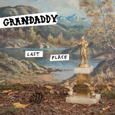 Cover for Grandaddy · Last Place (LP) (2017)