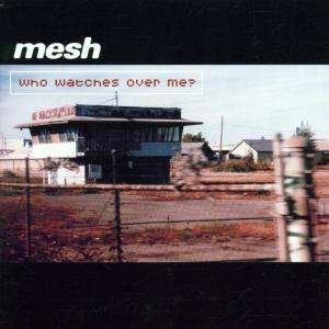 Cover for Mesh · Mesh-Who Watches Over Me ? (CD) (2002)