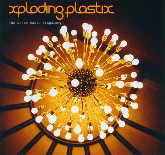 Xploding Plastix-donca Matic Singalongs - Xploding Plastix - Musikk - Columbia - 5099751297727 - 10. november 2003