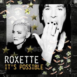 It's Possible - Roxette - Muziek - CAPITOL - 5099946385727 - 15 maart 2012
