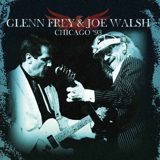 Chicago '93 - Glenn Frey & Joe Walsh - Musiikki - ROX VOX - 5292317205727 - perjantai 23. syyskuuta 2016