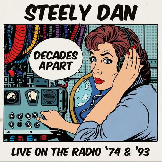 Decades Apart - Live '74 & '93 (Fm) - Steely Dan - Muziek - Soundstage - 5294162603727 - 19 december 2017