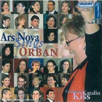 Ars Nova Sings Orban - Orban / Kiss / Ars Nova Vocal Ensemble - Musik - HUNGAROTON - 5991813244727 - 18. marts 2006