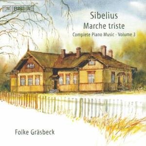 Cover for Sibelius / Grasbeck · Marche Triste: Complete Piano Music 3 (CD) (2006)