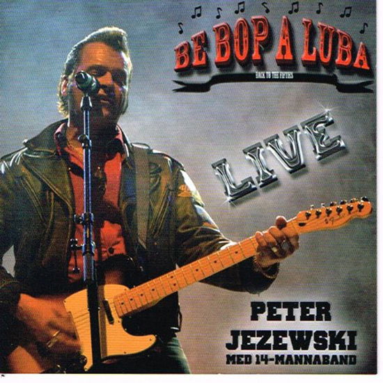 Be Bop a Luba - Live-back to the Fifties - Jezewski Peter - Music - BEBOPALUBA - 7350006762727 - 2014