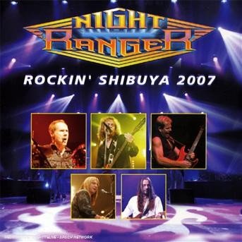 Cover for Night Ranger · Rockin' Shibuya 2007 (CD) (2010)