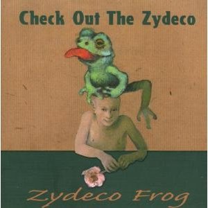 Cover for Check Out The Zydeco · Zydeco Frog (CD) (2002)