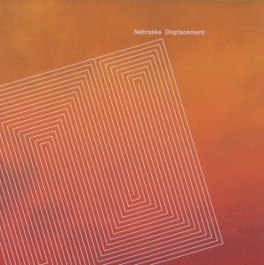 Cover for Nebraska · Displacement (CD) (2011)