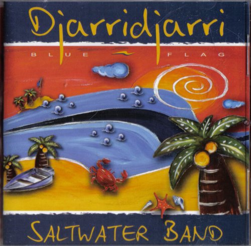 Djarridjarri / Blue Flag - Saltwater Band - Music - MGM - 9321481022727 - February 10, 2009