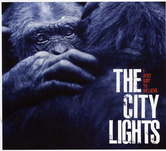 Cover for City Lights · I Just Got to Believe (CD) (2012)