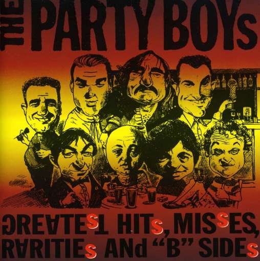 Cover for The Party Boys · Greatest Hits, Misses, Rarities and 'b' Sides (CD) (2009)