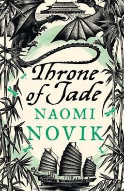 Cover for Naomi Novik · Throne of Jade - The Temeraire Series (Paperback Book) (2007)