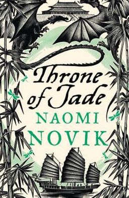 Cover for Naomi Novik · Throne of Jade - The Temeraire Series (Pocketbok) (2007)