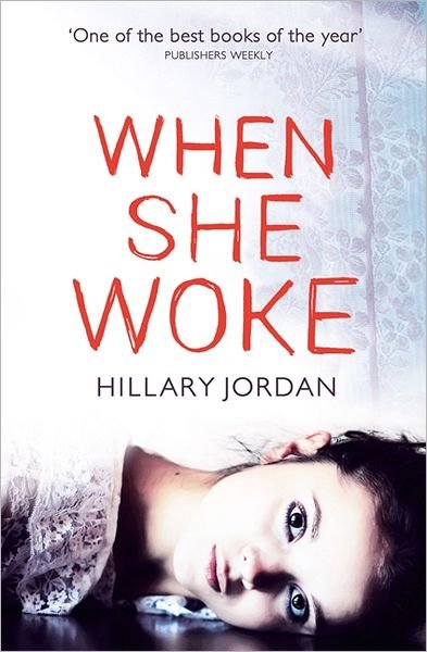 Cover for Hillary Jordan · When She Woke (Taschenbuch) (2012)