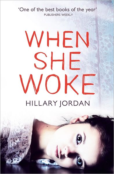 Cover for Hillary Jordan · When She Woke (Paperback Book) (2012)