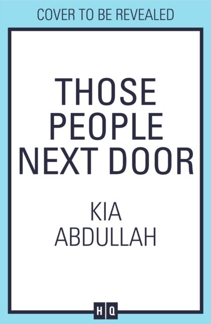 Those People Next Door - Kia Abdullah - Bøker - HarperCollins Publishers - 9780008433727 - 3. august 2023