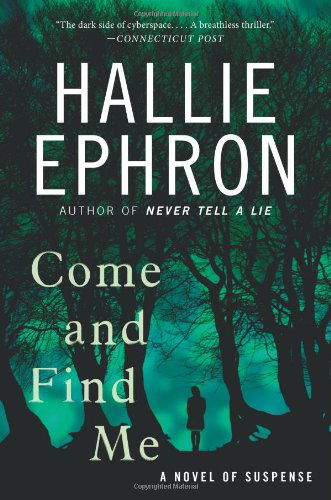 Cover for Hallie Ephron · Come and Find Me: a Novel of Suspense (Paperback Book) [Reissue edition] (2012)