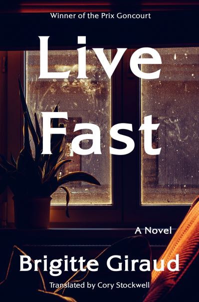 Cover for Brigitte Giraud · Live Fast: A Novel (Hardcover Book) (2025)