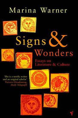 Signs & Wonders: Essays on Literature and Culture - Marina Warner - Kirjat - Vintage Publishing - 9780099437727 - torstai 7. lokakuuta 2004