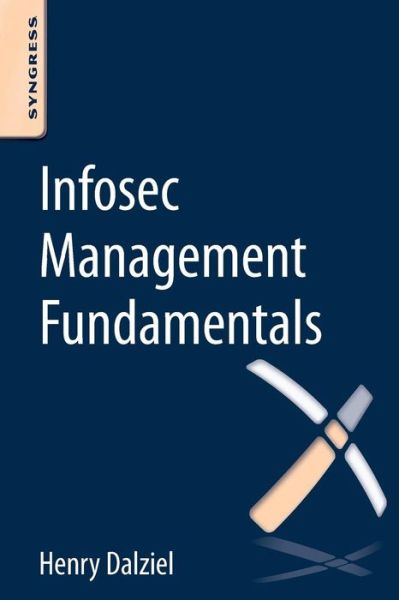 Cover for Dalziel, Henry (Founder, Concise Ac Ltd, UK) · Infosec Management Fundamentals (Taschenbuch) (2015)