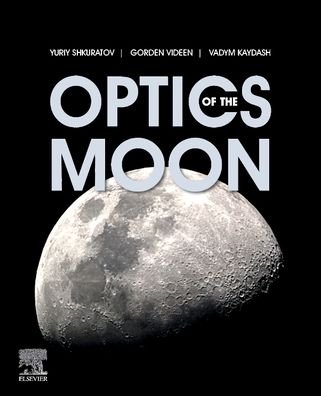 Cover for Shkuratov, Yuriy (Professor and Department Head for the Astronomy Department, Kharkov National University, Ukraine) · Optics of the Moon (Paperback Book) (2024)