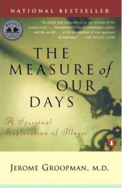 Cover for Groopman, Jerome (Jerome Groopman) · Measure of Our Days: New Beginnings at Life's End (Paperback Bog) (1998)