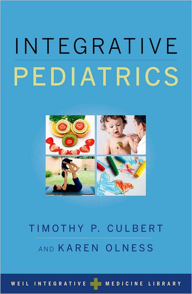 Cover for Culbert, Timothy (Assistant Professor of Clinical Pediatrics Program, Assistant Professor of Clinical Pediatrics Program, University of Minnesota) · Integrative Pediatrics - Intergrative Medicine Library (Inbunden Bok) (2009)