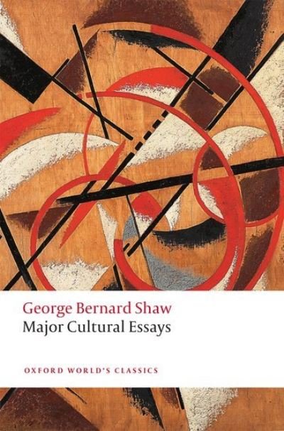 Cover for George Bernard Shaw · Major Cultural Essays - Oxford World's Classics (Paperback Book) (2021)