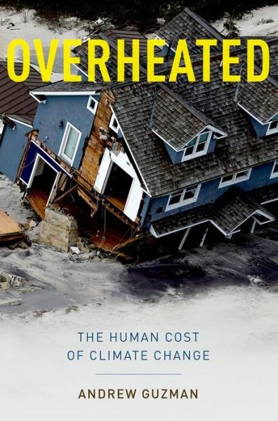 Cover for Guzman, Andrew T. (Professor of Law, Professor of Law, University of California-Berkeley) · Overheated: The Human Cost of Climate Change (Taschenbuch) (2014)